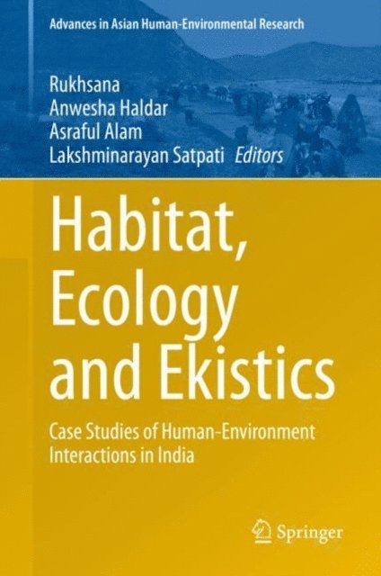 Lakshminarayan Satpati, Asraful Alam, Anwesha Haldar, Rukhsana - Habitat, Ecology and Ekistics, E-bok