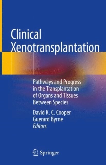 Guerard Byrne, David K. C. Cooper - Clinical Xenotransplantation, E-bok