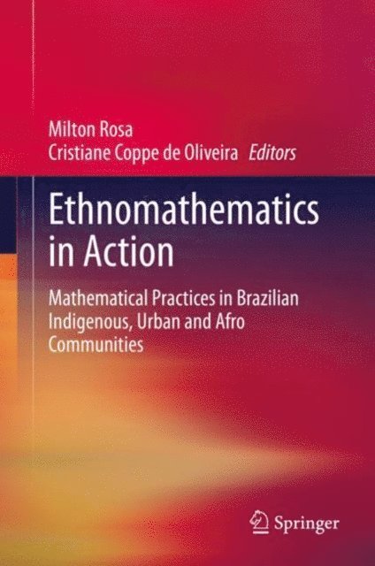 Cristiane Coppe de Oliveira, Milton Rosa - Ethnomathematics in Action, E-bok