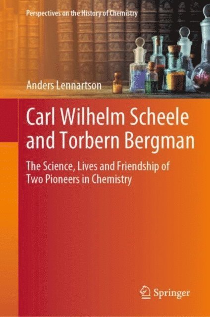 Anders Lennartson - Carl Wilhelm Scheele and Torbern Bergman, E-bok