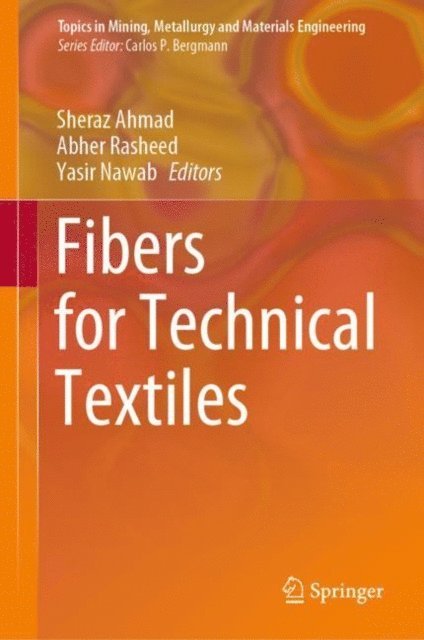 Yasir Nawab, Abher Rasheed, Sheraz Ahmad - Fibers for Technical Textiles, E-bok
