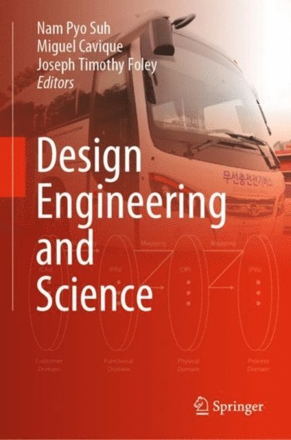 Joseph Timothy Foley, Miguel Cavique, Nam Pyo Suh - Design Engineering and Science, E-bok