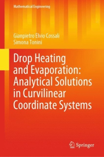 Simona Tonini, Gianpietro Elvio Cossali - Drop Heating and Evaporation: Analytical Solutions in Curvilinear Coordinate Systems, E-bok