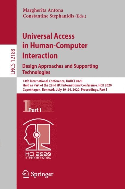 Constantine Stephanidis, Margherita Antona - Universal Access in Human-Computer Interaction. Design Approaches and Supporting Technologies, E-bok