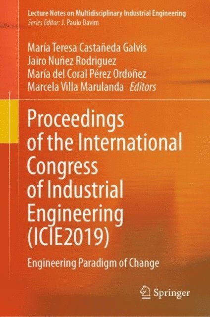 Marcela Villa Marulanda, Maria del Coral Perez Ordonez, Jairo Nunez Rodriguez, Maria Teresa Castaneda Galvis - Proceedings of the International Congress of Industrial Engineering (ICIE2019), E-bok