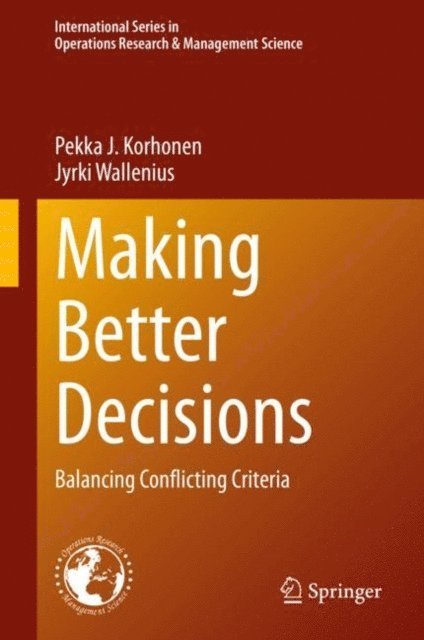 Jyrki Wallenius, Pekka J. Korhonen - Making Better Decisions, E-bok