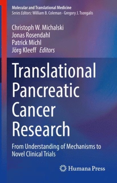 Jorg Kleeff, Patrick Michl, Jonas Rosendahl, Christoph W. Michalski - Translational Pancreatic Cancer Research, E-bok