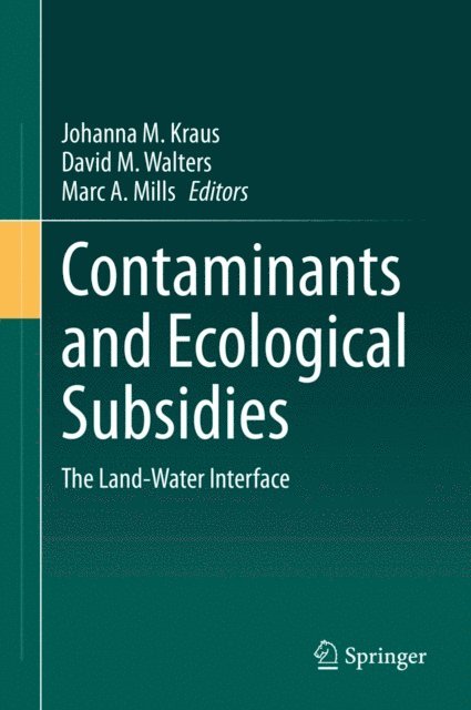 Marc A. Mills, David M. Walters, Johanna M. Kraus - Contaminants and Ecological Subsidies, E-bok