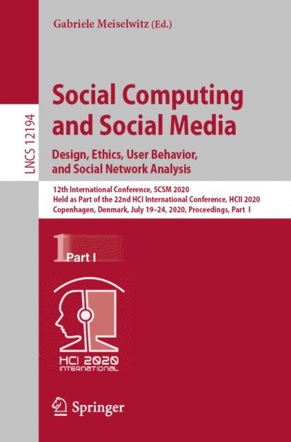 Gabriele Meiselwitz - Social Computing and Social Media. Design, Ethics, User Behavior, and Social Network Analysis, E-bok