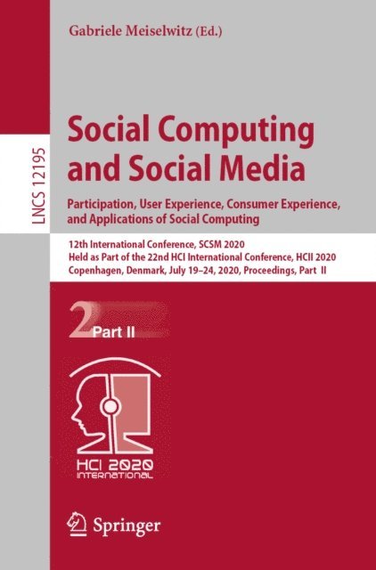 Gabriele Meiselwitz - Social Computing and Social Media. Participation, User Experience, Consumer Experience, and Applications of Social Computing, E-bok