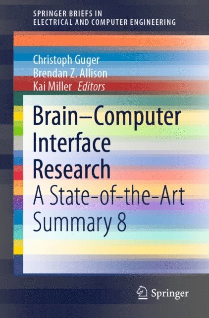 Kai Miller, Brendan Z. Allison, Christoph Guger - Brain-Computer Interface Research, E-bok