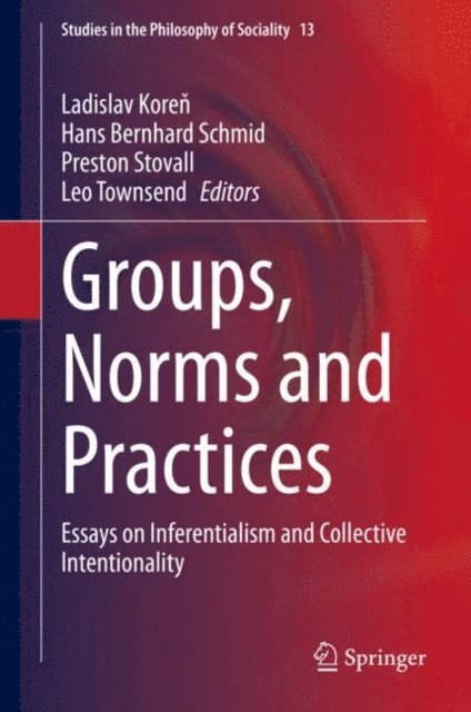 Leo Townsend, Preston Stovall, Hans Bernhard Schmid, Ladislav Koren - Groups, Norms and Practices, E-bok