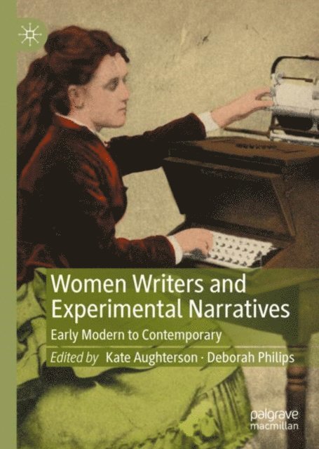 Deborah Philips, Kate Aughterson - Women Writers and Experimental Narratives, E-bok