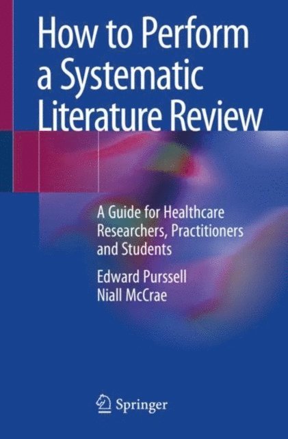 Niall McCrae, Edward Purssell - How to Perform a Systematic Literature Review, E-bok