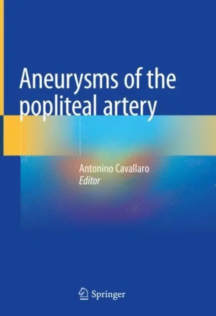 Antonino Cavallaro - Aneurysms of the Popliteal Artery, E-bok. Tillgänglighet: Lägg i varukorg