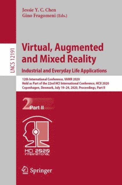 Gino Fragomeni, Jessie Y. C. Chen - Virtual, Augmented and Mixed Reality. Industrial and Everyday Life Applications, E-bok