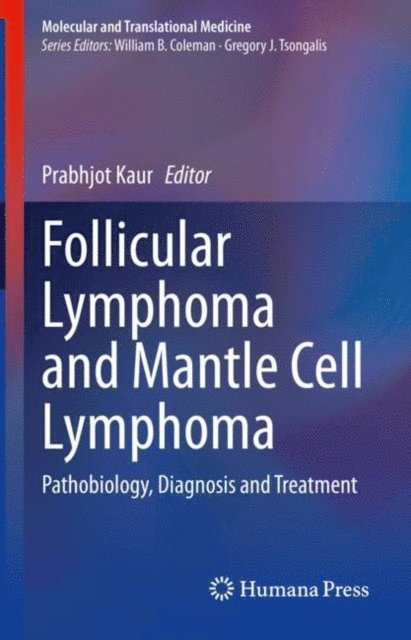Prabhjot Kaur - Follicular Lymphoma and Mantle Cell Lymphoma, E-bok