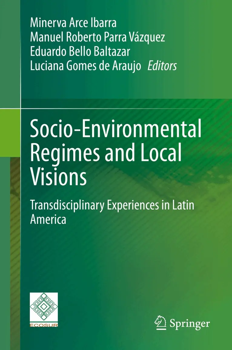 Minerva Arce Ibarra, Manuel Roberto Parra Vázquez, Eduardo Bello Baltazar, Luciana Gomes de Araujo - Socio-Environmental Regimes and Local Visions, Inbunden. Tillgänglighet: Lägg i varukorg