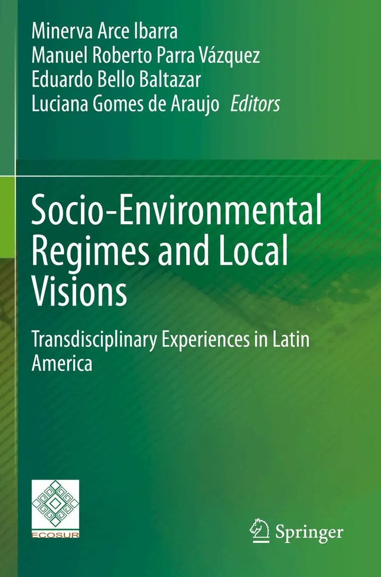 Minerva Arce Ibarra, Manuel Roberto Parra Vázquez, Eduardo Bello Baltazar, Luciana Gomes de Araujo - Socio-Environmental Regimes and Local Visions, Häftad. Tillgänglighet: Lägg i varukorg