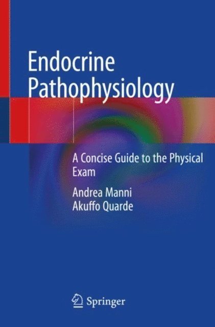 Akuffo Quarde, Andrea Manni - Endocrine Pathophysiology, E-bok