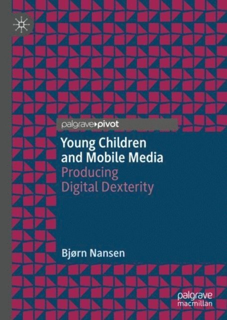 Bjorn Nansen - Young Children and Mobile Media, E-bok