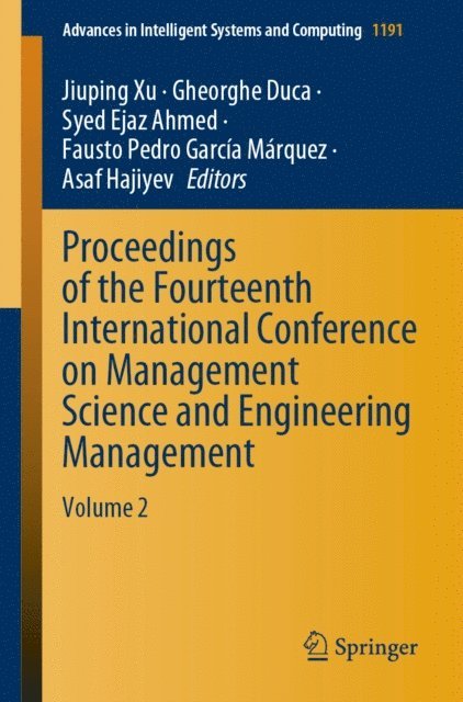 Asaf Hajiyev, Fausto Pedro Garcia Marquez, Syed Ejaz Ahmed, Gheorghe Duca, Jiuping Xu - Proceedings of the Fourteenth International Conference on Management Science and Engineering Management, E-bok