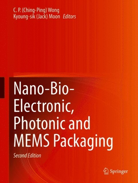 Yi Li, Kyoung-sik (Jack) Moon, C. P.(Ching-Ping) Wong - Nano-Bio- Electronic, Photonic and MEMS Packaging, E-bok