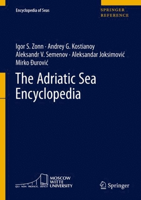Mirko Durovic, Aleksandar Joksimovic, Aleksandr V. Semenov, Andrey G. Kostianoy, Igor S. Zonn - Adriatic Sea Encyclopedia, E-bok