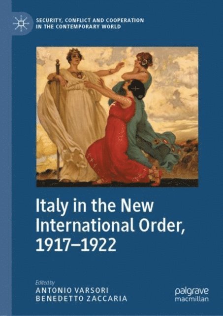 Benedetto Zaccaria, Antonio Varsori - Italy in the New International Order, 1917-1922, E-bok