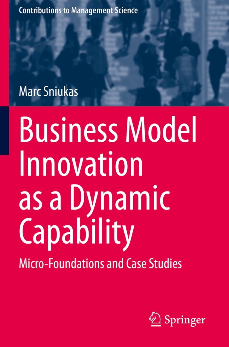 Marc Sniukas - Business Model Innovation as a Dynamic Capability, Häftad. Tillgänglighet: Lägg i varukorg