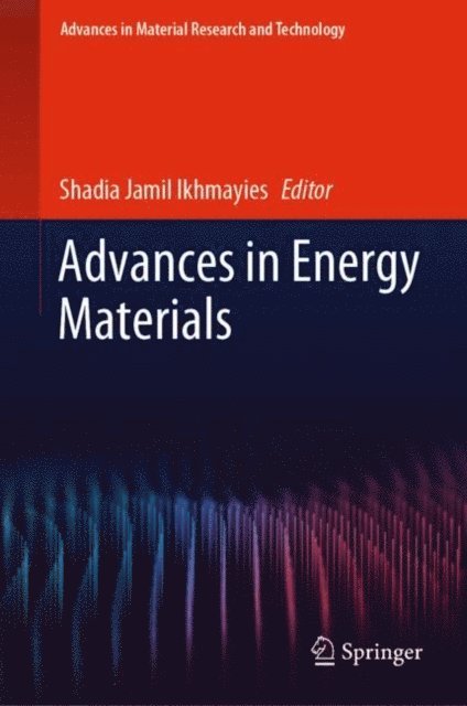 Shadia Jamil Ikhmayies - Advances in Energy Materials, E-bok