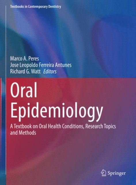 Richard G. Watt, Jose Leopoldo Ferreira Antunes, Marco A. Peres - Oral Epidemiology, E-bok