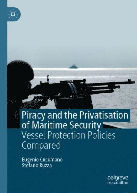 Stefano Ruzza, Eugenio Cusumano - Piracy and the Privatisation of Maritime Security, E-bok