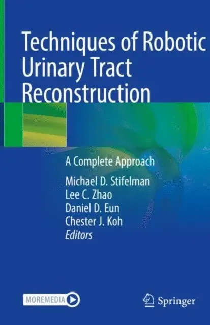 Chester J. Koh, Daniel D. Eun, Lee C. Zhao, Michael D. Stifelman - Techniques of Robotic Urinary Tract Reconstruction, E-bok. Tillgänglighet: Lägg i varukorg