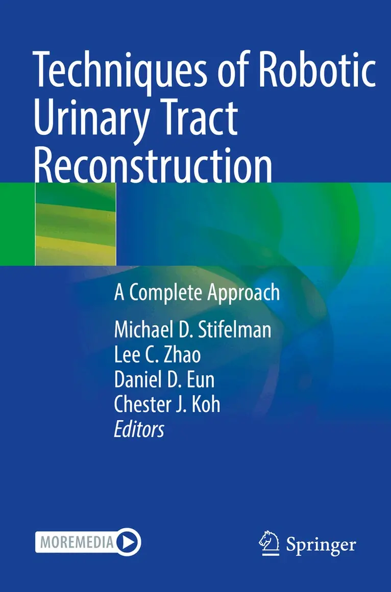 Michael D. Stifelman, Lee C. Zhao, Daniel D. Eun, Chester J. Koh - Techniques of Robotic Urinary Tract Reconstruction, Häftad. Tillgänglighet: Lägg i varukorg