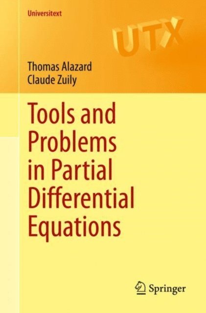 Claude Zuily, Thomas Alazard - Tools and Problems in Partial Differential Equations, E-bok