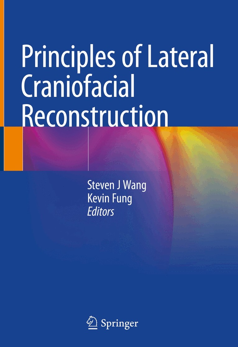 Steven J Wang, Kevin Fung - Principles of Lateral Craniofacial Reconstruction, Inbunden. Tillgänglighet: Lägg i varukorg