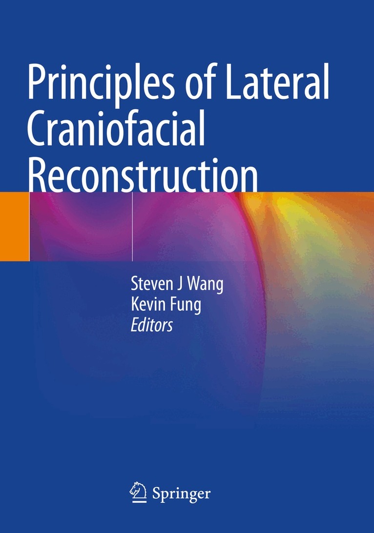 Steven J Wang, Kevin Fung - Principles of Lateral Craniofacial Reconstruction, Häftad. Tillgänglighet: Lägg i varukorg