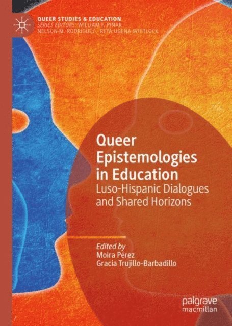Gracia Trujillo-Barbadillo, Moira Perez - Queer Epistemologies in Education, E-bok