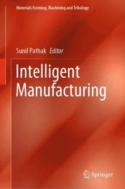 Sunil Pathak - Intelligent Manufacturing, E-bok