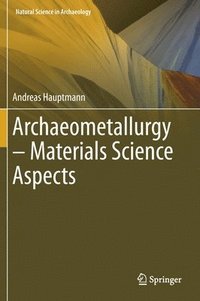 Archaeometallurgy  Materials Science Aspects