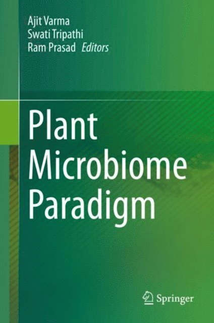 Ram Prasad, Swati Tripathi, Ajit Varma - Plant Microbiome Paradigm, E-bok