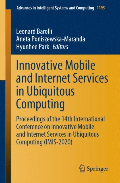 Hyunhee Park, Aneta Poniszewska-Maranda, Leonard Barolli - Innovative Mobile and Internet Services in Ubiquitous Computing, E-bok