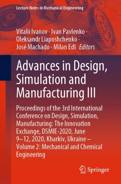 Milan Edl, Jose Machado, Oleksandr Liaposhchenko, Ivan Pavlenko, Vitalii Ivanov - Advances in Design, Simulation and Manufacturing III, E-bok