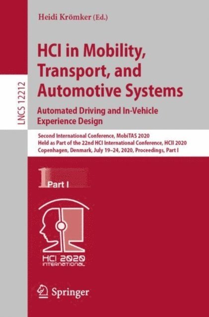 Heidi Kromker - HCI in Mobility, Transport, and Automotive Systems. Automated Driving and In-Vehicle Experience Design, E-bok