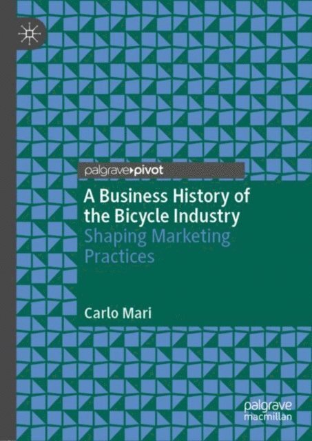 Carlo Mari - Business History of the Bicycle Industry, E-bok