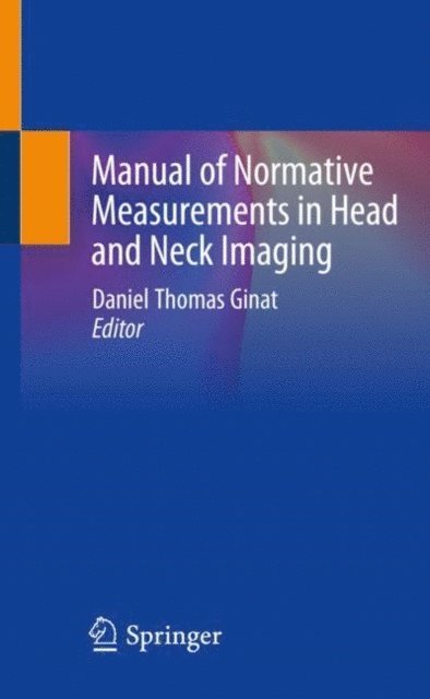 Daniel Thomas Ginat - Manual of Normative Measurements in Head and Neck Imaging, E-bok