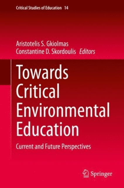Constantine D. Skordoulis, Aristotelis S. Gkiolmas - Towards Critical Environmental Education, E-bok