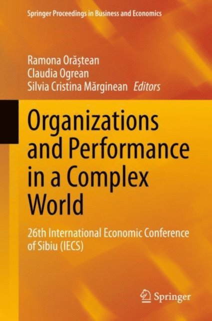 Silvia Cristina Marginean, Claudia Ogrean, Ramona Orastean - Organizations and Performance in a Complex World, E-bok