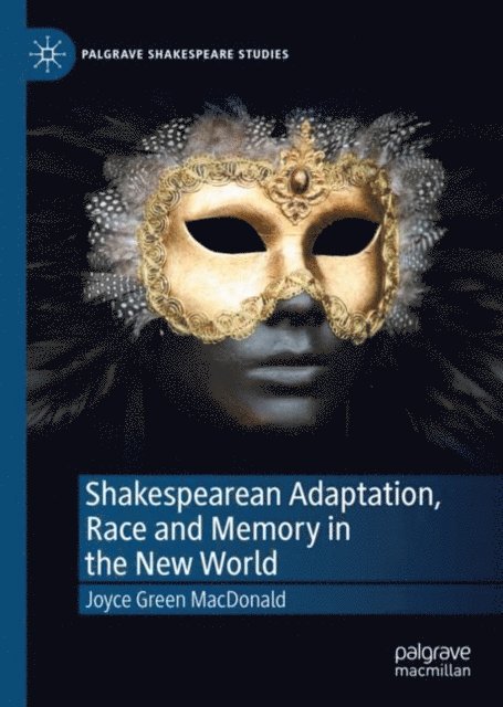 Joyce Green MacDonald - Shakespearean Adaptation, Race and Memory in the New World, E-bok